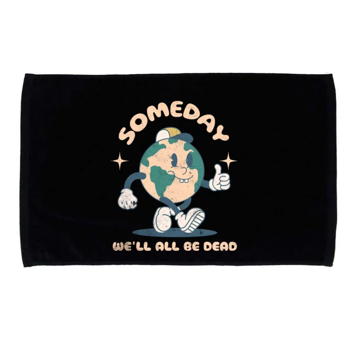 Someday Well All Be Dead Cool Retro Existential Dread Funny Microfiber Hand Towel