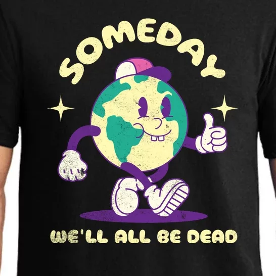 Someday Well All Be Dead Cool Retro Existential Dread Funny Pajama Set