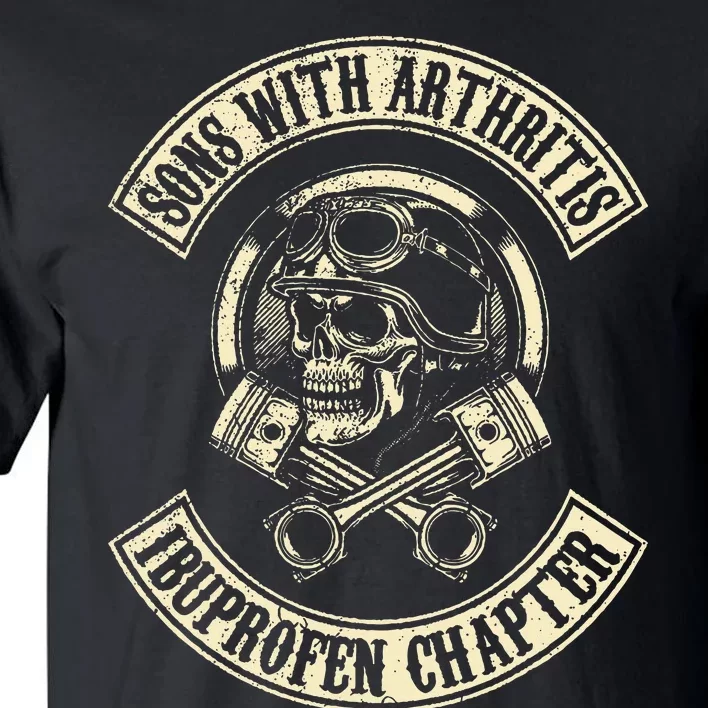 Sons With Arthritis Ibuprofen Chapter Funny Biker Skull Tall T-Shirt