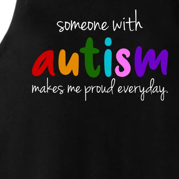 Someone With Autism Makes Me Proud Everyday Ladies Tri-Blend Wicking Tank