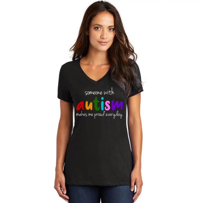 Someone With Autism Makes Me Proud Everyday Women's V-Neck T-Shirt