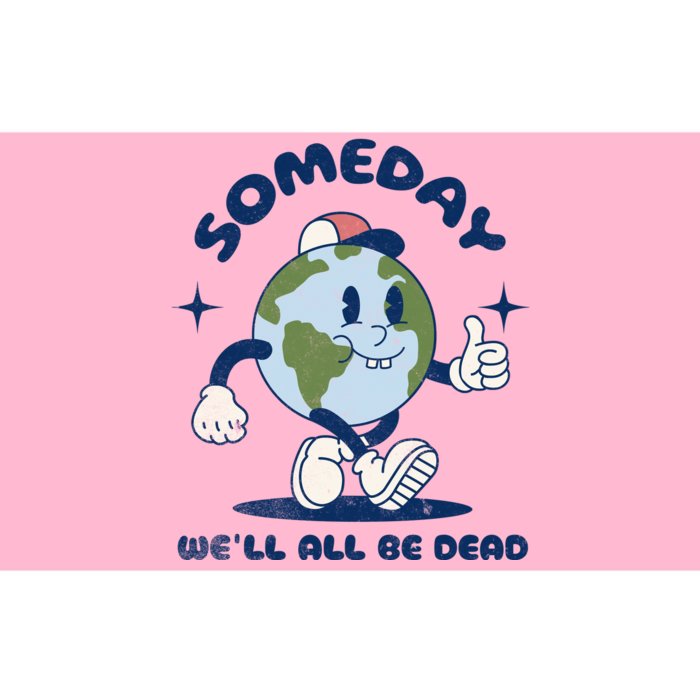 Someday Well All Be Dead Cool Retro Existential Dread Funny Bumper Sticker