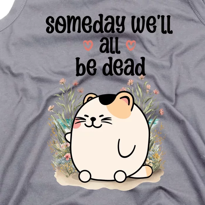 Someday Well All Be Dead Cool Retro Existential Dread Funny Tank Top