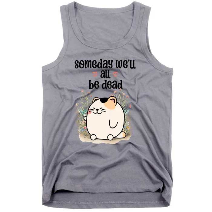 Someday Well All Be Dead Cool Retro Existential Dread Funny Tank Top