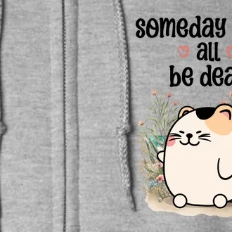 Someday Well All Be Dead Cool Retro Existential Dread Funny Full Zip Hoodie