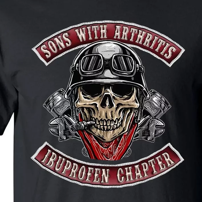 Sons With Arthritis Ibuprofen Chapter Funny Biker Skull Gift Tall T-Shirt