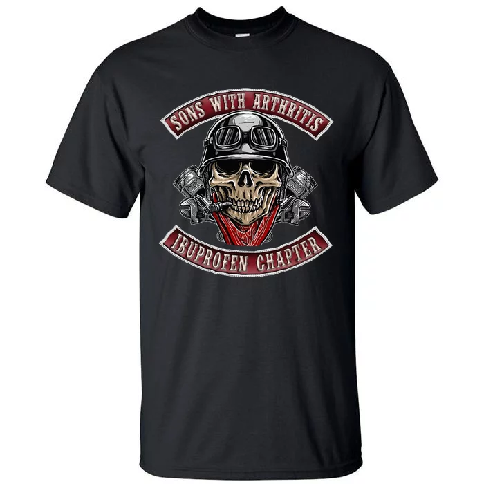 Sons With Arthritis Ibuprofen Chapter Funny Biker Skull Gift Tall T-Shirt