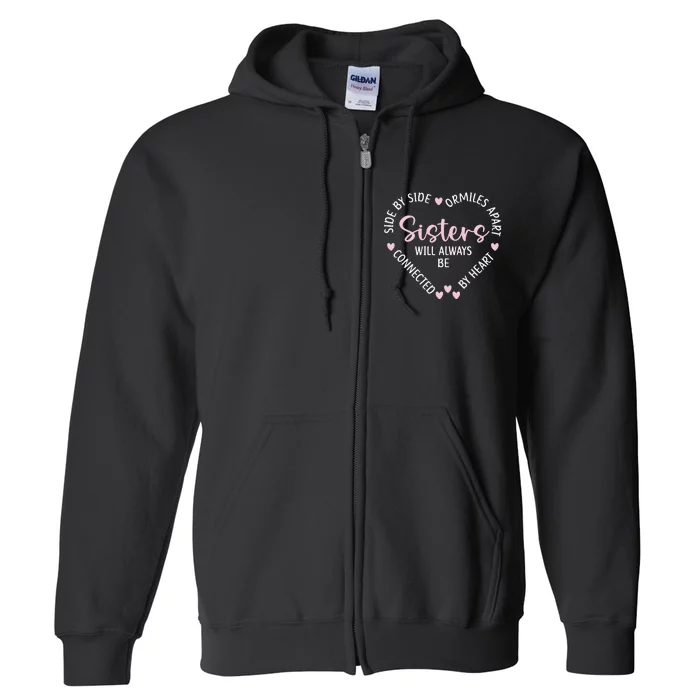 Sisters Will Always Be Connected By Heart Sister Sibling Full Zip Hoodie