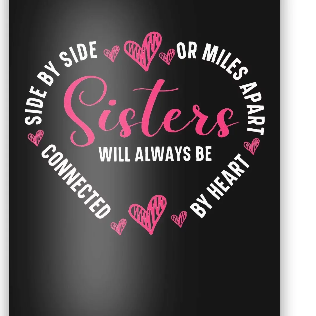 Sisters Will Always Be Connected By Heart Sister Sibling Poster