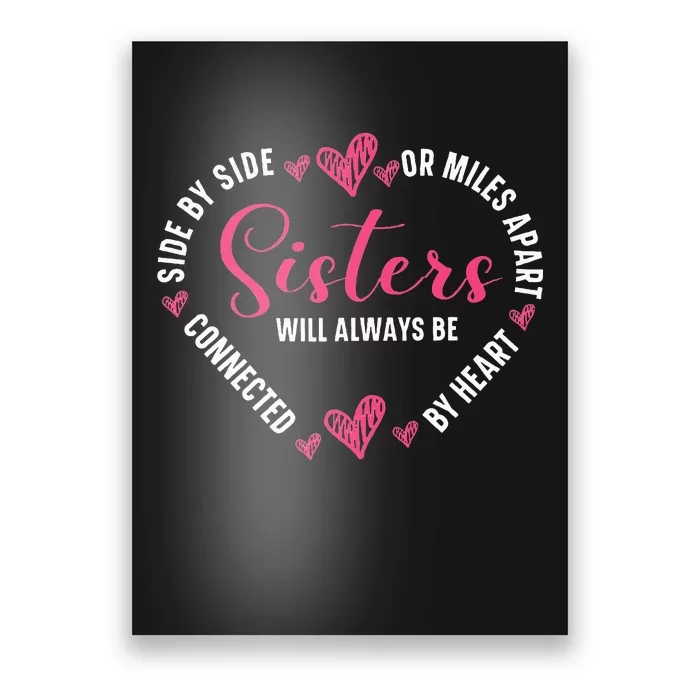 Sisters Will Always Be Connected By Heart Sister Sibling Poster