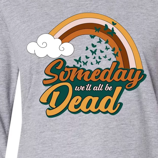 Someday We'll All Be Dead Retro Rainbow Womens Cotton Relaxed Long Sleeve T-Shirt