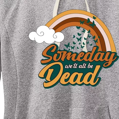 Someday We'll All Be Dead Retro Rainbow Women's Fleece Hoodie