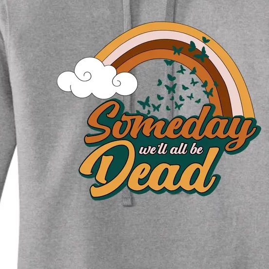 Someday We'll All Be Dead Retro Rainbow Women's Pullover Hoodie