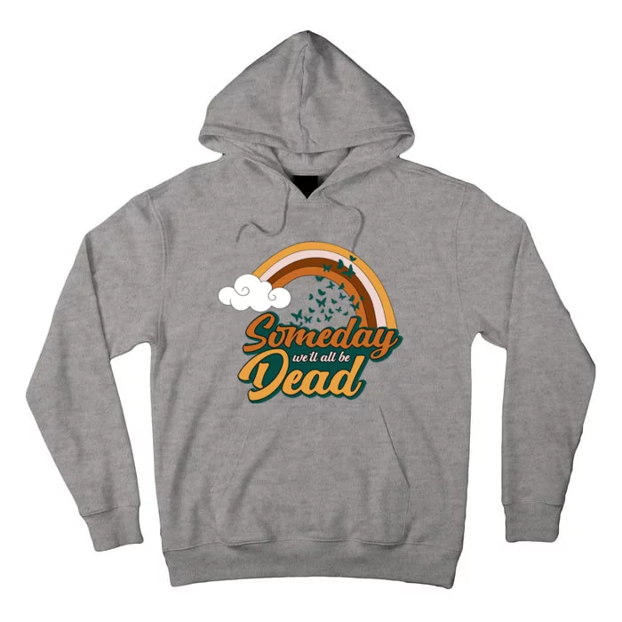 Someday We'll All Be Dead Retro Rainbow Tall Hoodie