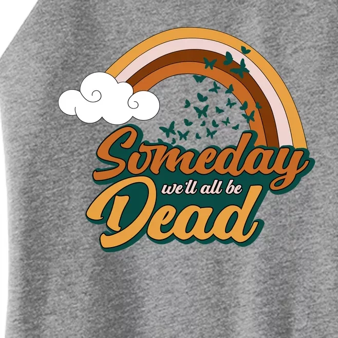 Someday We'll All Be Dead Retro Rainbow Women’s Perfect Tri Rocker Tank