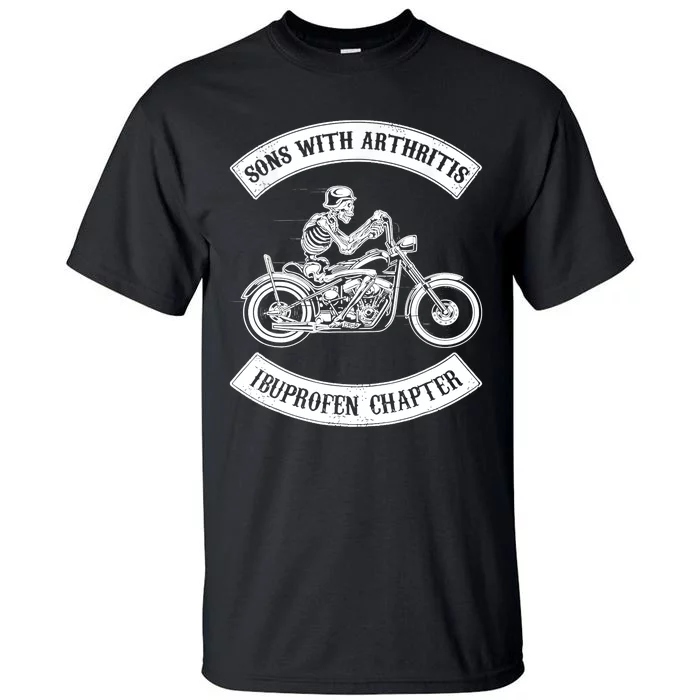 Sons With Arthritis Ibuprofen Chapter Funny Biker Skull Tall T-Shirt