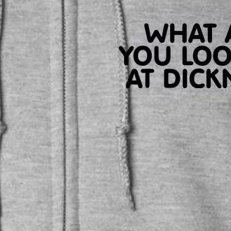 Saying What Are You Looking At Dicknose Full Zip Hoodie