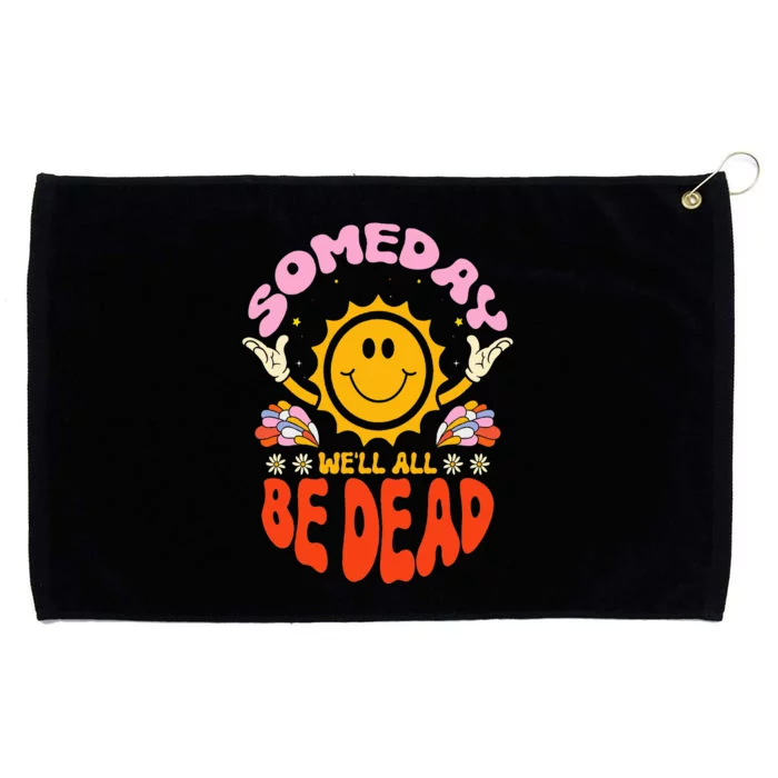 Someday We'll All Be Dead Sun Cartoon Realistic Saying Grommeted Golf Towel