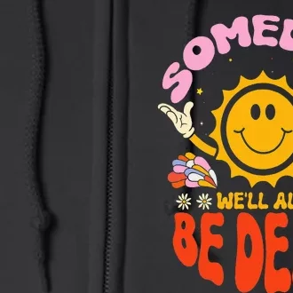 Someday We'll All Be Dead Sun Cartoon Realistic Saying Full Zip Hoodie