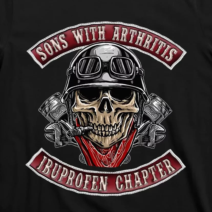 Sons With Arthritis Ibuprofen Chapter Funny Biker T-Shirt