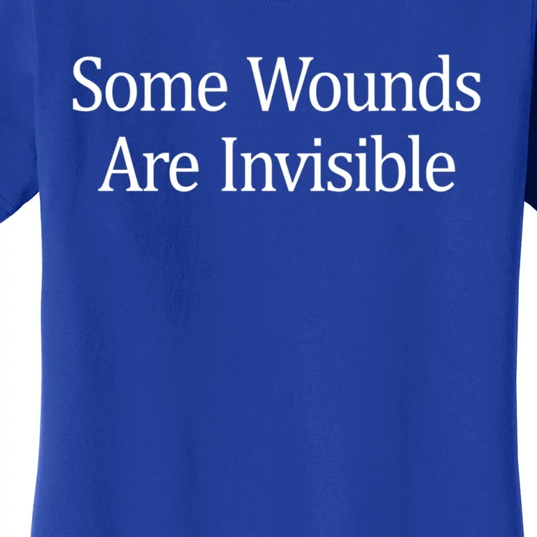 Some Wounds Are Invisible Gift Women's T-Shirt