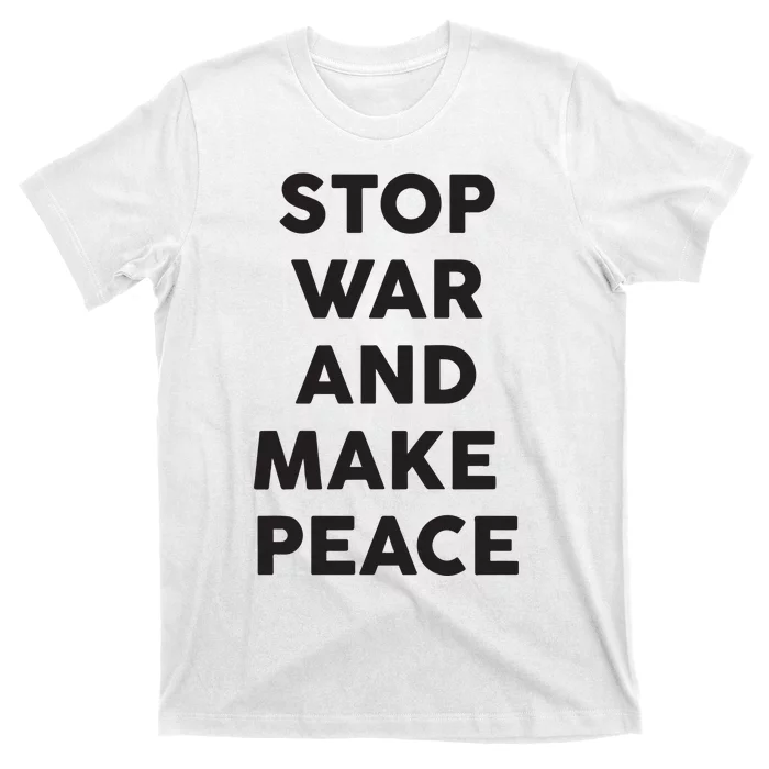 Stop War And Make Peace T-Shirt