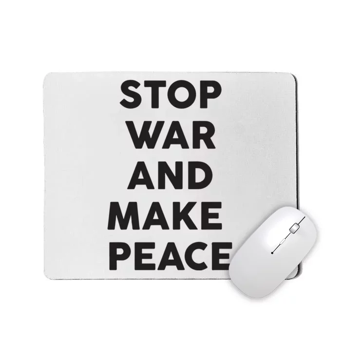 Stop War And Make Peace Mousepad