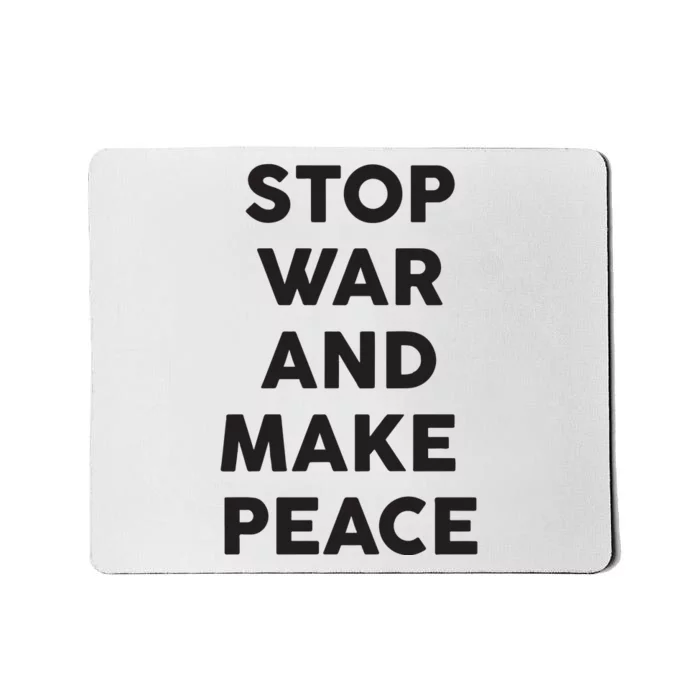 Stop War And Make Peace Mousepad