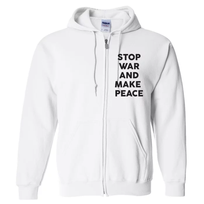 Stop War And Make Peace Full Zip Hoodie