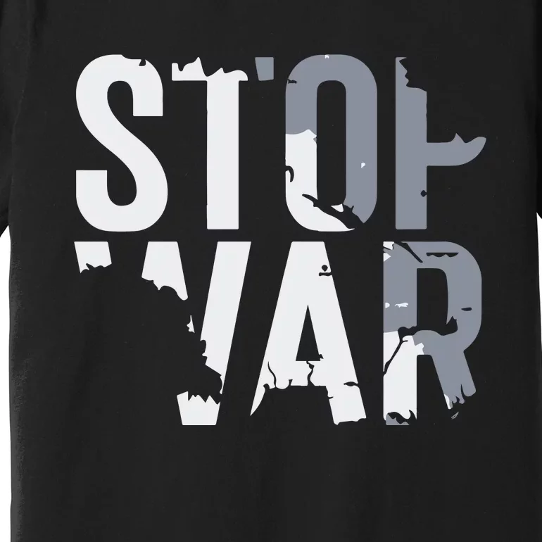 Stop War And Make Peace Premium T-Shirt