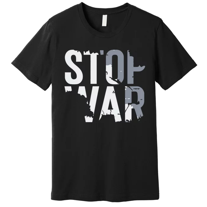 Stop War And Make Peace Premium T-Shirt