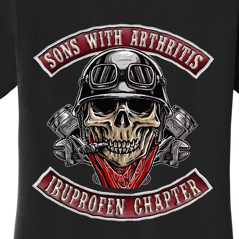 Sons With Arthritis Ibuprofen Chapter Funny Biker Skull Gift Women's T-Shirt