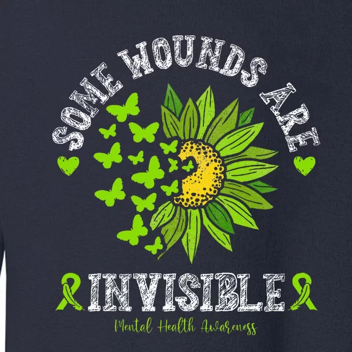 Some Wounds Are Invisible Mental Health Awareness Sunflower Toddler Sweatshirt