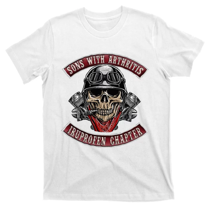 Sons With Arthritis Ibuprofen Chapter Funny Biker Skull Gift T-Shirt