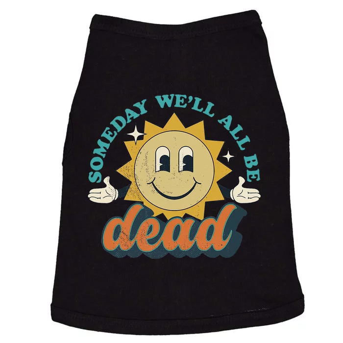 Someday We'll All Be Dead Retro Existential Dread Toon Style Doggie Tank