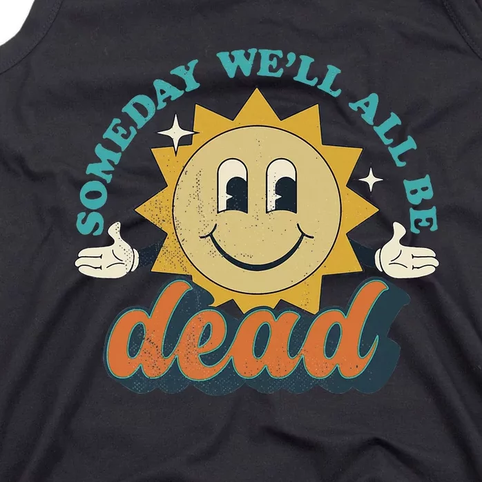 Someday We'll All Be Dead Retro Existential Dread Toon Style Tank Top