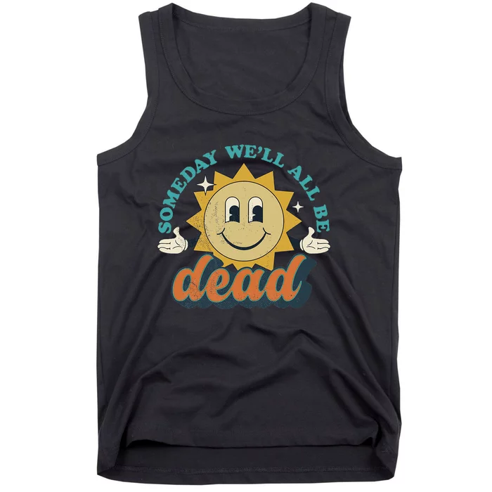 Someday We'll All Be Dead Retro Existential Dread Toon Style Tank Top