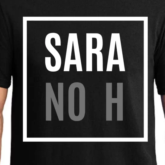 Sara Without An H Funny Sara No H Gift Pajama Set