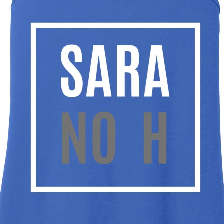 Sara Without An H Funny Sara No H Gift Ladies Essential Tank