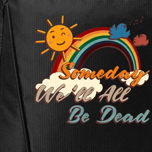 Someday We'll All Be Dead Retro Existential Dread City Backpack