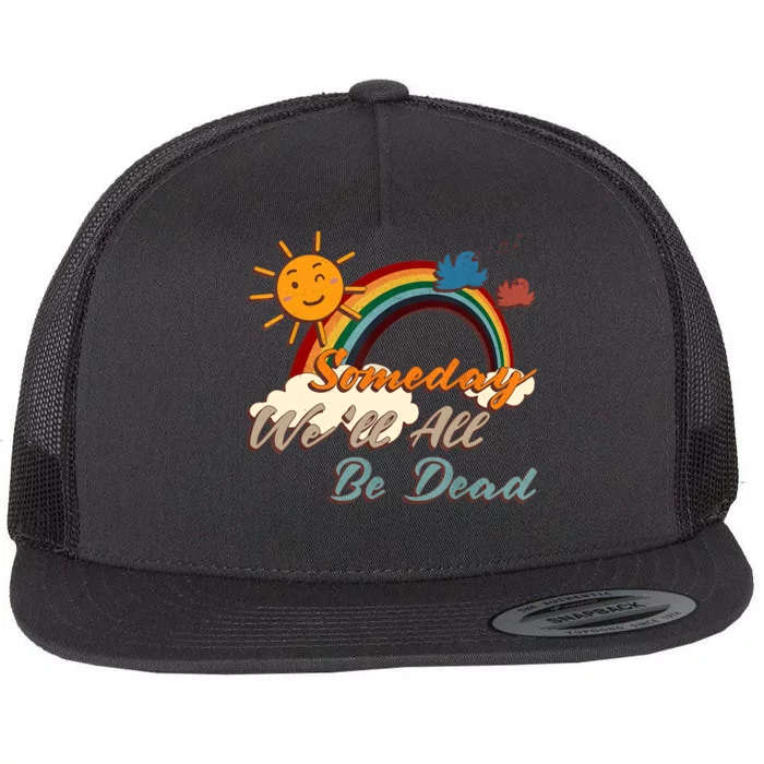 Someday We'll All Be Dead Retro Existential Dread Flat Bill Trucker Hat