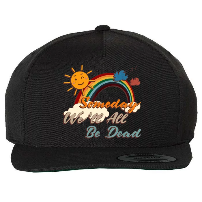 Someday We'll All Be Dead Retro Existential Dread Wool Snapback Cap