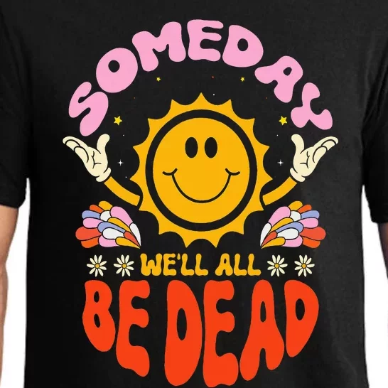 Someday We'll All Be Dead Sun Cartoon Realistic Saying Pajama Set