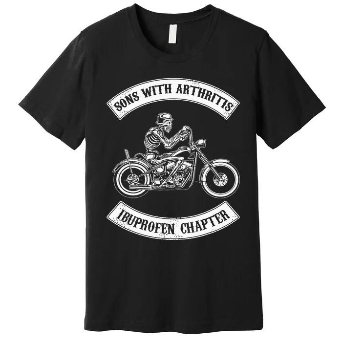 Sons With Arthritis Ibuprofen Chapter Funny Biker Skull Premium T-Shirt