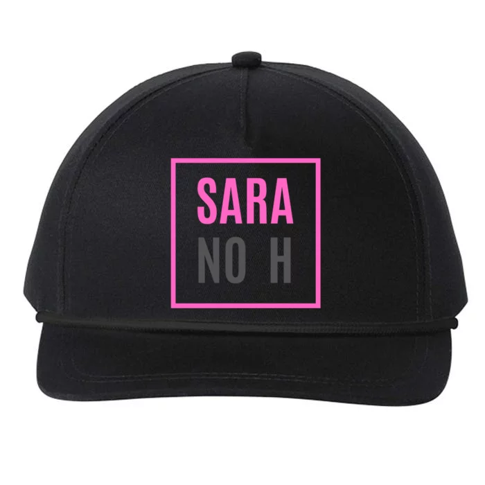 Sara Without An H Funny Sara No H Cool Gift Snapback Five-Panel Rope Hat