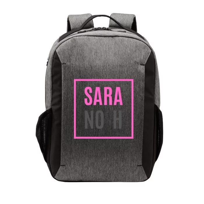 Sara Without An H Funny Sara No H Cool Gift Vector Backpack