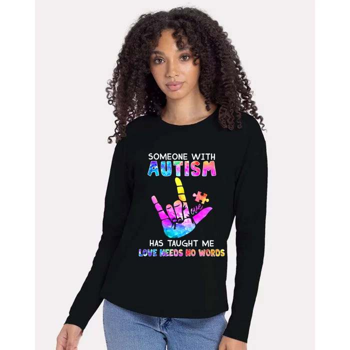 Someone With Autism Has Taught Me Love Needs No Words Meaningful Gift Womens Cotton Relaxed Long Sleeve T-Shirt