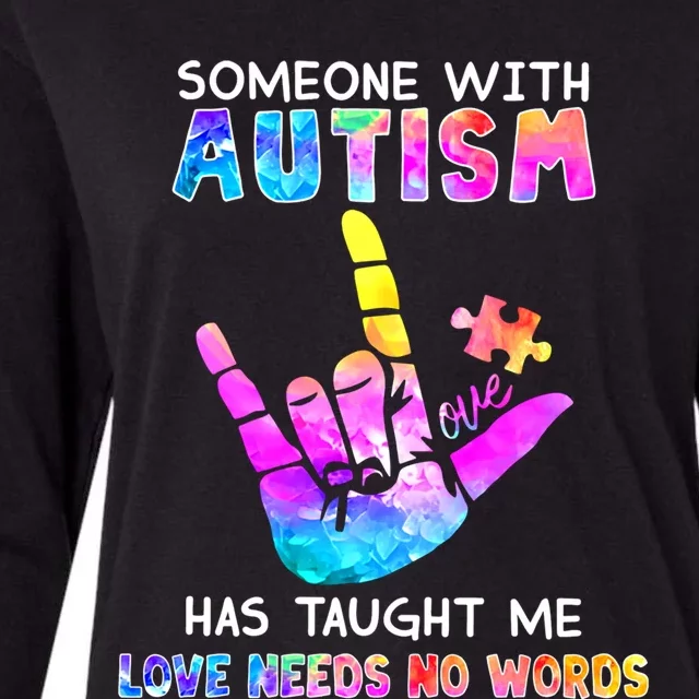 Someone With Autism Has Taught Me Love Needs No Words Meaningful Gift Womens Cotton Relaxed Long Sleeve T-Shirt