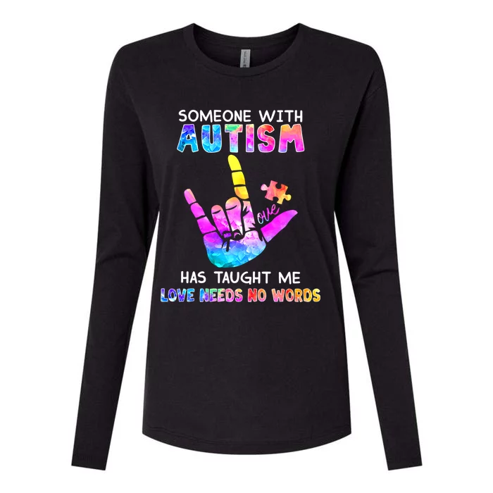 Someone With Autism Has Taught Me Love Needs No Words Meaningful Gift Womens Cotton Relaxed Long Sleeve T-Shirt