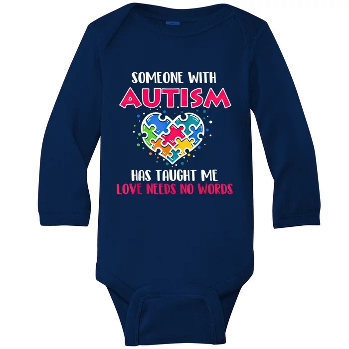 Someone With Autism Has Taught Me Love Needs No Words Cool Gift Baby Long Sleeve Bodysuit